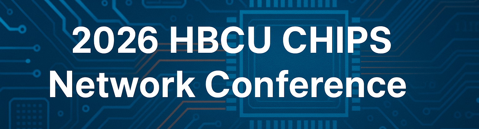 2026 HBCU CHIPS Network Conference
